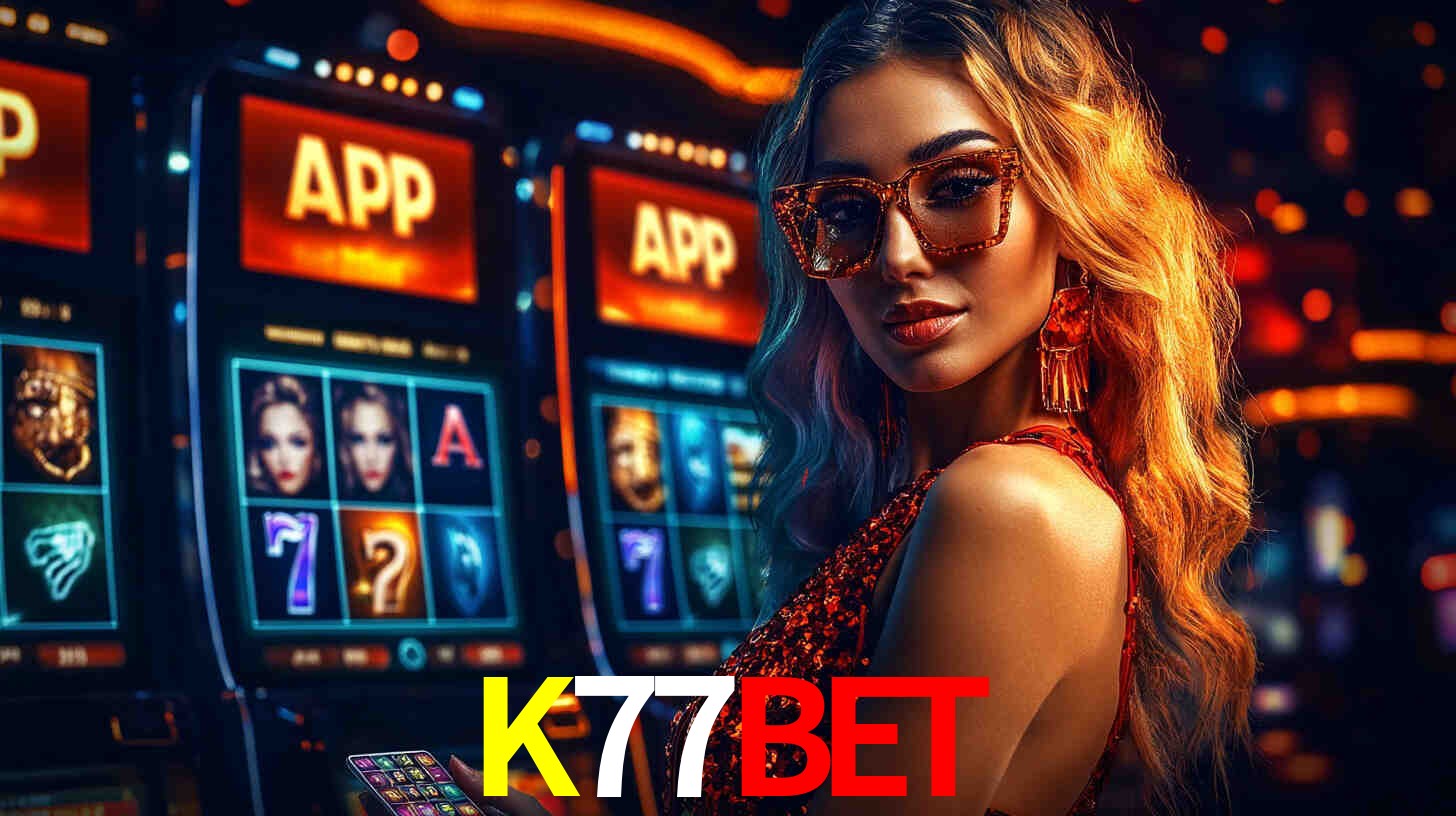 Benefícios do App K77BET